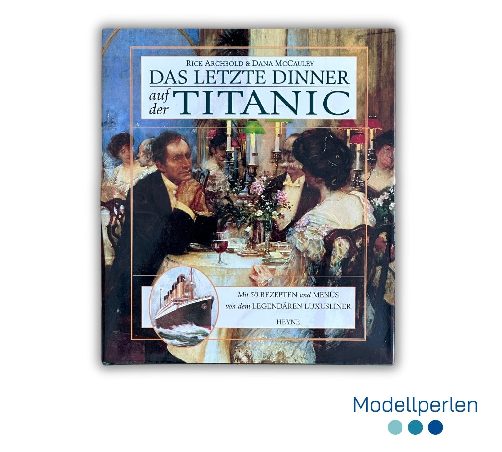 Buch - Rick Archbold & Dana McCauley - Das letzte Dinner auf der Titanic - 1