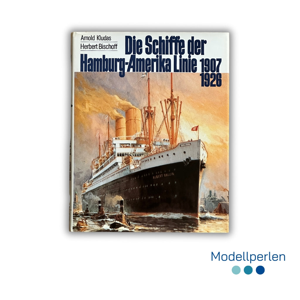Buch - Arnold Kludas und Herbert Bischoff - Die Schiffe der Hamburg-Amerika Linie Band 2: 1907-1926 - 1