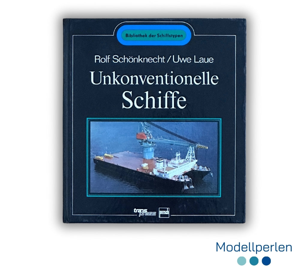 Buch - Rolf Schönknecht und Uwe Laue - Unkonventionelle Schiffe - 1